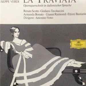 Giuseppe Verdi, Renata Scotto, Giuliana Tavolaccini, Armanda Bonato, Gianni Raimondi, Ettore Bastianini , Dir.: Antonino Votto - La Traviata Opernquerschnitt in Italienischer Sprache FLAC