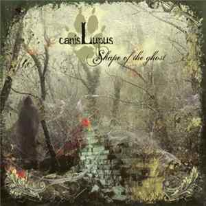 Canis Lupus - Shape Of The Ghost FLAC