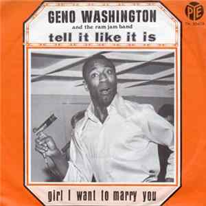 Geno Washington And The Ram Jam Band - Tell It Like It Is / Girl I Want To Marry You FLAC