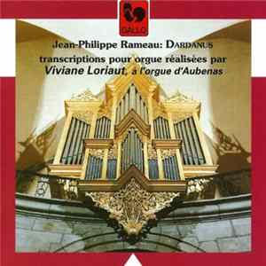 Viviane Loriaut, Jean-Philippe Rameau - Rameau: Dardanus (Transcribed for Organ) FLAC