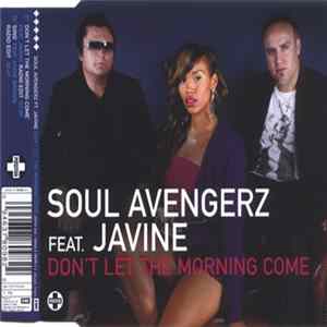 Soul Avengerz Feat. Javine - Don't Let The Morning Come FLAC
