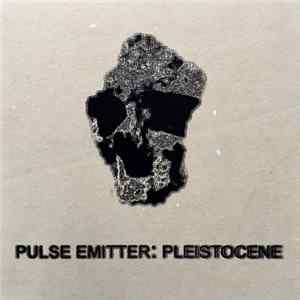 Pulse Emitter - Pleistocene FLAC