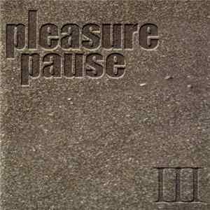 Pleasure Pause - III Vol. One FLAC