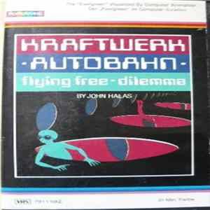 Kraftwerk / John Halas - Autobahn - Flying Free - Dilemma FLAC