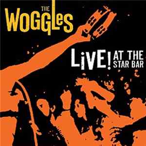 The Woggles - Live! At The Star Bar FLAC