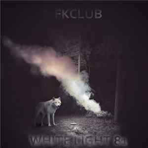 Fkclub - White Light 81 FLAC
