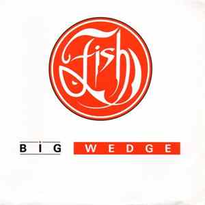 Fish - Big Wedge FLAC