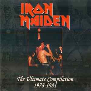 Iron Maiden - The Ultimate Compilation 1978-1981 FLAC