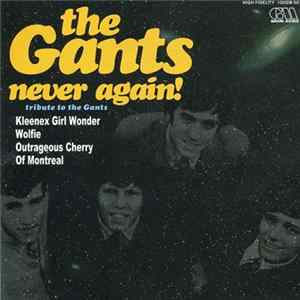 Various - The Gants Never Again! - Tribute To The Gants FLAC