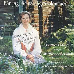 Gunnel Eklund Sjunger Lille Bror Söderlundh - Får Jag Lämna Några Blommor... FLAC