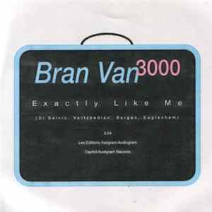 Bran Van 3000 - Exactly Like Me FLAC