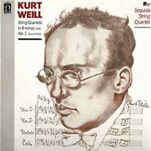 Kurt Weill - The Sequoia String Quartet - String Quartets: In B Minor, (1918) / No. 1, Opus 8 (1923) FLAC