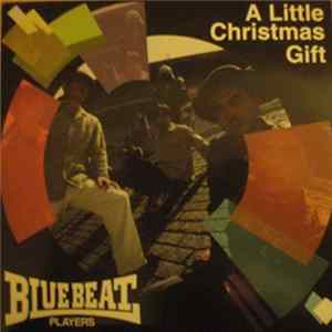 Blue Beat Players - A Little Christmas Gift FLAC