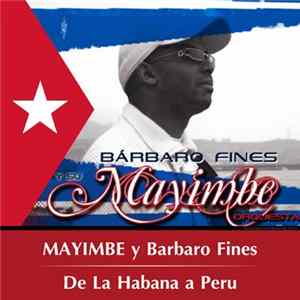 Barbaro Fines y su Mayimbe Orquesta - De La Habana a Perù FLAC