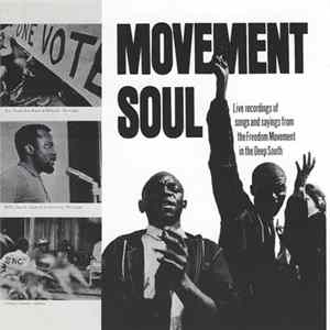 Various - Movement Soul - Live Recordings Of Songs And Sayings From The Freedom Movement In The Deep South FLAC