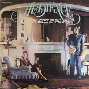 Audience - The House On The Hill FLAC