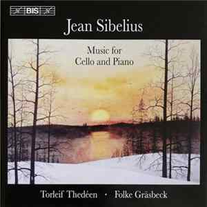 Jean Sibelius / Folke Gräsbeck, Torleif Thedéen - Music For Cello & Piano FLAC