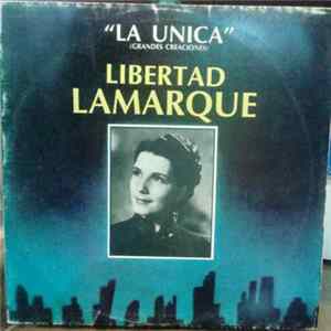 Libertad Lamarque - La Unica (Grandes Creaciones) FLAC