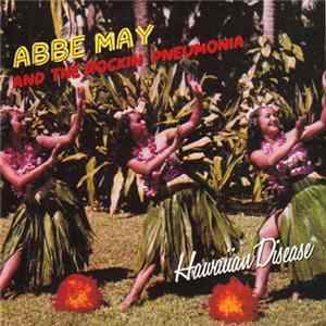 Abbe May And The Rockin' Pneumonia - Hawaiian Disease FLAC