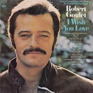 Robert Goulet - I Wish You Love FLAC