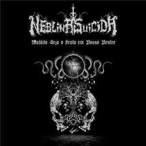 Neblina Suicida - Maldito Seja O Fruto Em Vosso Ventre FLAC