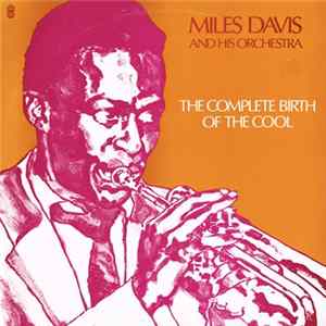 Miles Davis And His Orchestra - The Complete Birth Of The Cool FLAC