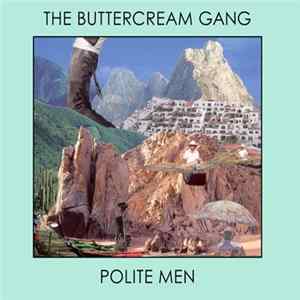 The Buttercream Gang - Polite Men FLAC