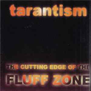 Tarantism - The Cutting Edge Of The Fluff Zone FLAC