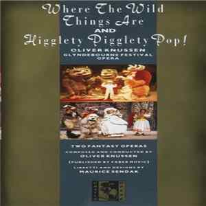 Oliver Knussen, Maurice Sendak, Glyndebourne Festival Opera - Where The Wild Things Are And Higglety Pigglety Pop! FLAC