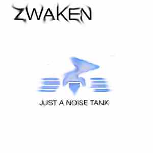 Zwaken - Just A Noise Tank FLAC