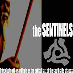 The Sentinels - Introducing The Sentinels As The Artical Jazz Of The Southside Shabazz FLAC