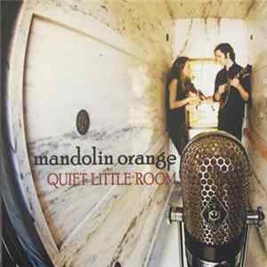 Mandolin Orange - Quiet Little Room FLAC