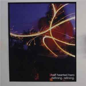 Half Hearted Hero - Defining. Refining. FLAC
