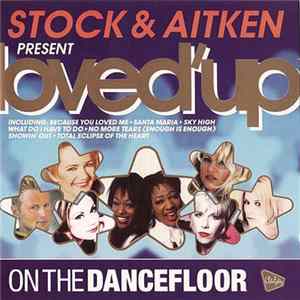 Stock & Aitken - Loved'Up - On The Dancefloor FLAC