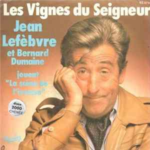 Jean Lefebvre Et Bernard Dumaine - Les Vignes Du Seigneur FLAC