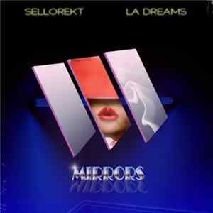 Sellorekt/LA Dreams - Mirrors FLAC