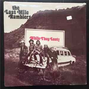 The Last Mile Ramblers - While They Last FLAC