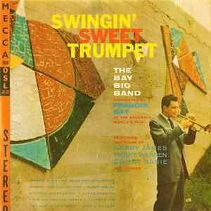 The Bay Big Band - Swingin' Sweet Trumpet FLAC