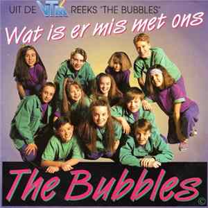 The Bubbles - Wat Is Er Mis Met Ons FLAC