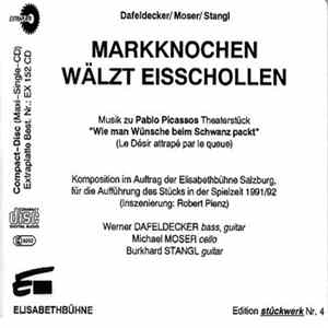 Dafeldecker, Moser, Stangl - Markknochen Wälzt Eisschollen FLAC