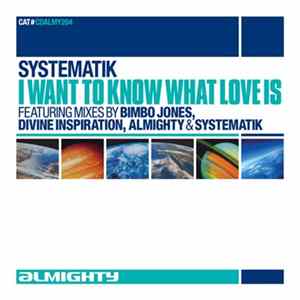 Systematik - I Want To Know What Love Is FLAC