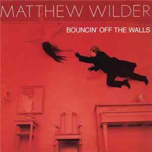 Matthew Wilder - Bouncin' Off The Walls FLAC