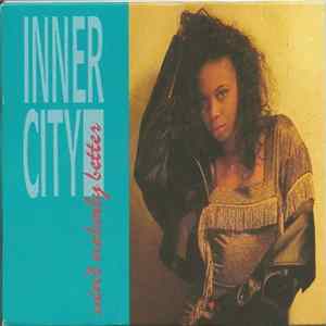 Inner City - Ain't Nobody Better FLAC