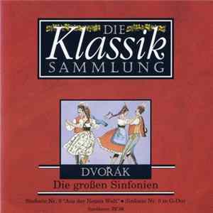 Dvořák - Die Klassiksammlung 13: Dvořák: Die Großen Sinfonien FLAC