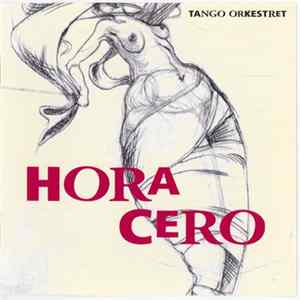 Tango Orkestret - Hora Cero FLAC