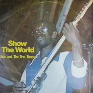 Boo And The Tru-Tones - Show The World FLAC