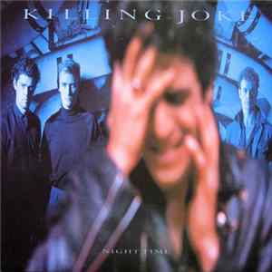Killing Joke - Night Time FLAC