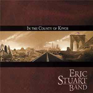 Eric Stuart Band - In The County Of Kings FLAC