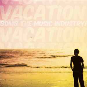 Bomb The Music Industry! - Vacation FLAC