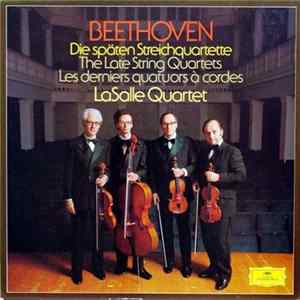 Beethoven / Lasalle Quartet - Die Späten Streichquartette / The Late String Quartets / Les Derniers Quatuors À Cordes FLAC